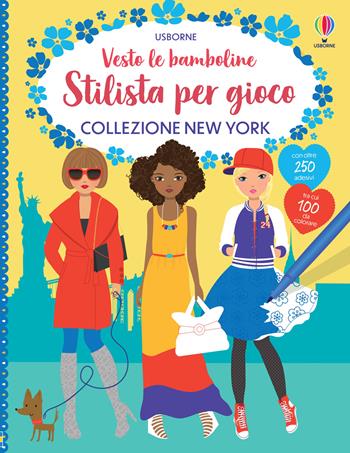 Collezione New York. Con adesivi - Fiona Watt - Libro Usborne 2022, Vesto le bamboline. Stilista per gioco | Libraccio.it
