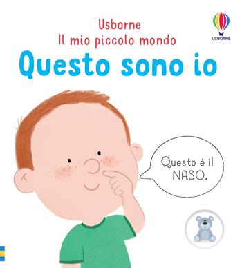 Questo sono io. Ediz. a colori - Matthew Oldham - Libro Usborne 2023, Il mio piccolo mondo | Libraccio.it