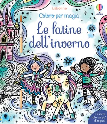 Le fatine dell'inverno. Coloro per magia. Vesto le bambole. Ediz. illustrata. Con pennello - Abigail Wheatley - Libro Usborne 2022, Coloro per magia | Libraccio.it