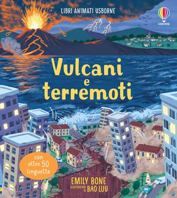 Vulcani e terremoti. Ediz. a colori - Emily Bone, Laura Cowan - Libro Usborne 2023, Libri animati Usborne | Libraccio.it