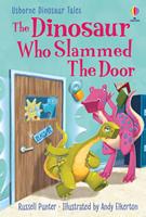 The dinosaur who slammed the door. Ediz. a colori - Russell Punter - Libro Usborne 2023 | Libraccio.it