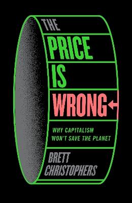 The Price is Wrong - Brett Christophers - Libro Verso Books | Libraccio.it