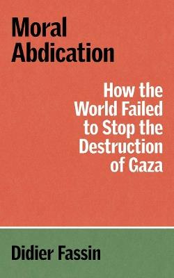 Moral Abdication - Didier Fassin - Libro Verso Books, The Verso Palestine Pamphlets | Libraccio.it
