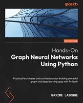 Hands-On Graph Neural Networks Using Python