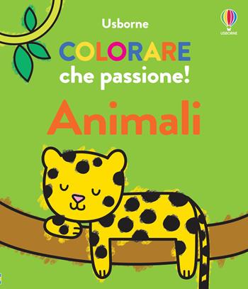 Animali. Ediz. illustrata - Kate Nolan - Libro Usborne 2024, Colorare che passione! | Libraccio.it