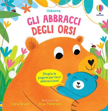 Gli abbracci degli orsi. Ediz. a colori - Lara Bryan - Libro Usborne 2024, Gli abbraccialibri | Libraccio.it