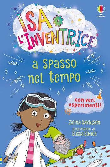 Isa l'inventrice a spasso nel tempo. Ediz. illustrata - Zanna Davidson - Libro Usborne 2024 | Libraccio.it