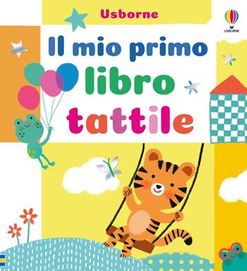Il mio primo libro tattile. Ediz. a colori - Mary Cartwright - Libro Usborne 2024 | Libraccio.it