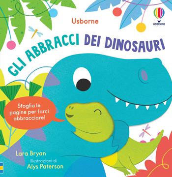 Gli abbracci dei dinosauri. Ediz. illustrata - Lara Bryan - Libro Usborne 2024, Gli abbraccialibri | Libraccio.it