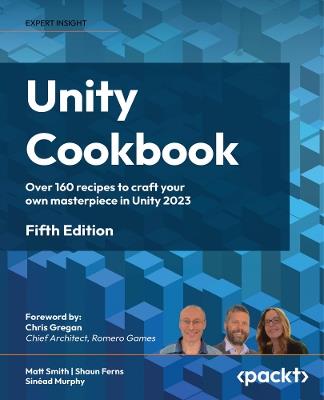 Unity Cookbook - Matt Smith, Shaun Ferns, Sinéad Murphy - Libro Packt Publishing Limited | Libraccio.it