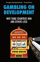 Gambling on Development - Stefan Dercon - Libro C Hurst & Co Publishers Ltd | Libraccio.it
