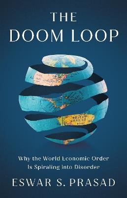 The Doom Loop - Eswar S. Prasad - Libro C Hurst & Co Publishers Ltd | Libraccio.it