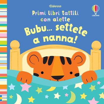 Bubu… settete a nanna! Ediz. illustrata - Fiona Watt - Libro Usborne 2023, Primi libri tattili con alette | Libraccio.it