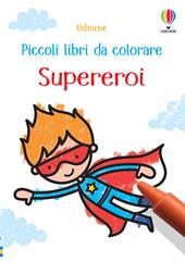 Supereroi. Ediz. a colori