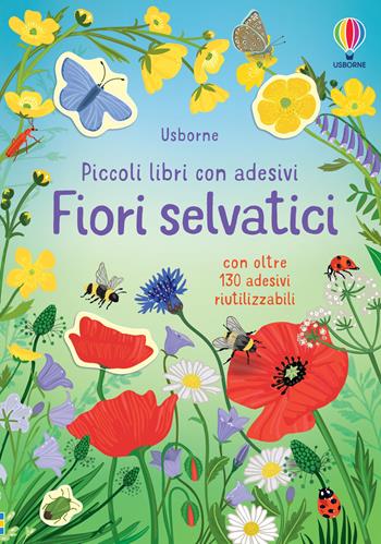 Fiori selvatici. Ediz. a colori - Caroline Young - Libro Usborne 2023, Piccoli libri con adesivi | Libraccio.it