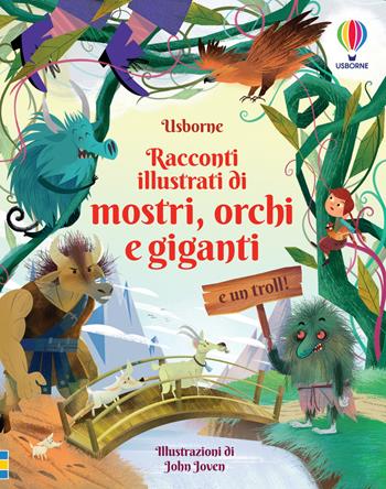 Racconti illustrati di mostri, orchi e giganti (e un troll!). Ediz. a colori  - Libro Usborne 2023, Racconti illustrati | Libraccio.it