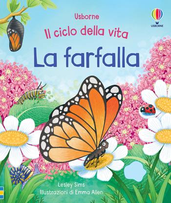 La farfalla. Ediz. a colori - Lesley Sims - Libro Usborne 2023, Il ciclo della vita | Libraccio.it