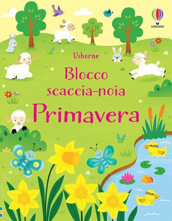 Primavera. Ediz. a colori - Kirsteen Robson - Libro Usborne 2023, Blocchi scaccia-noia | Libraccio.it