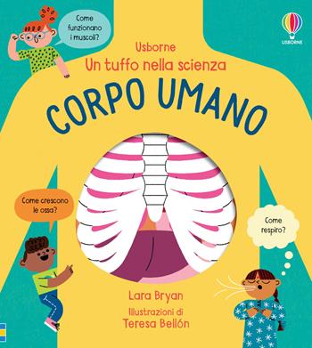 Corpo umano. Ediz. a colori - Lara Bryan - Libro Usborne 2023, Un tuffo nella scienza | Libraccio.it