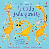 Il ballo delle giraffe. Ediz. a colori