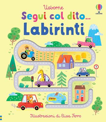 Labirinti. Ediz. a colori - Felicity Brooks - Libro Usborne 2023, Segui col dito... | Libraccio.it