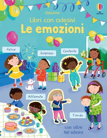 Le emozioni. Con adesivi. Ediz. a colori - Holly Bathie - Libro Usborne 2023, Libri con adesivi. A partire da 3 anni | Libraccio.it
