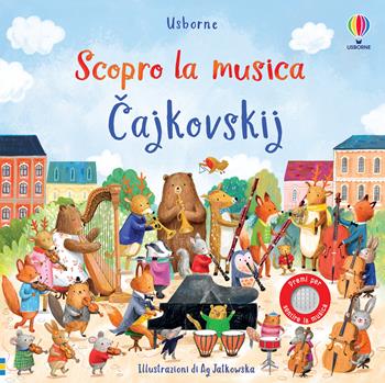 Cajkovskij. Ediz. a colori - Sam Taplin - Libro Usborne 2023, Scopro la musica | Libraccio.it