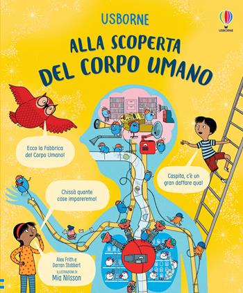 Alla scoperta del corpo umano. Ediz. a colori - Alex Frith, Darran Stobbart - Libro Usborne 2023, Alla scoperta di... | Libraccio.it