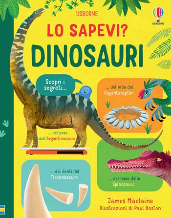 Dinosauri. Ediz. a colori - James Maclaine, Paul Boston - Libro Usborne 2023, Lo sapevi? | Libraccio.it