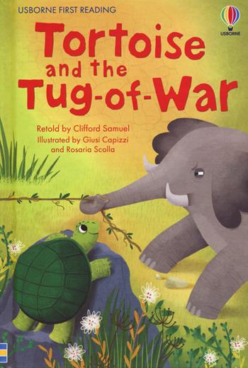 Tortoise and the tug of war. Ediz. a colori - Samuel Clifford - Libro Usborne 2024, Usborne First reading | Libraccio.it