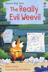 The really evil weevil. Ediz. a colori