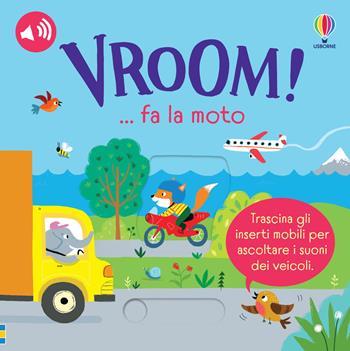VROOM! … fa la moto. Ediz. a colori - Sam Taplin - Libro Usborne 2023, Trascina e ascolta | Libraccio.it