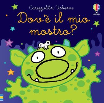 Dov'è il mio mostro? Ediz. a colori - Fiona Watt - Libro Usborne 2023, Carezzalibri | Libraccio.it