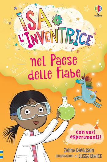 Isa l’Inventrice nel Paese delle Fiabe. Isa l'inventrice. Ediz. illustrata - Susanna Davidson - Libro Usborne 2023 | Libraccio.it