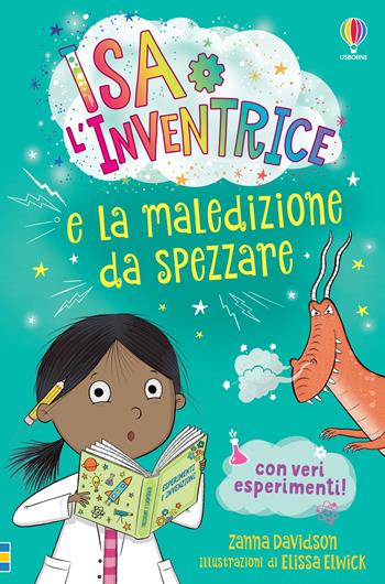 Isa l’Inventrice e la maledizione da spezzare. Isa l'inventrice. Ediz. illustrata - Susanna Davidson, Elissa Elwick - Libro Usborne 2023 | Libraccio.it