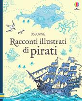 Racconti illustrati di pirati. Ediz. a colori