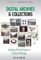 Digital Archives and Collections - Katja Müller - Libro Berghahn Books, Anthropology of Media | Libraccio.it