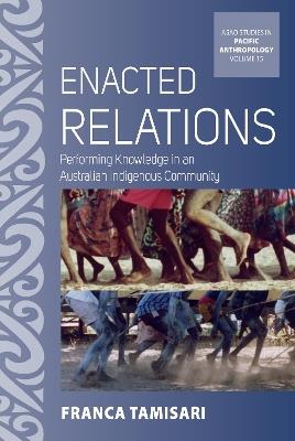Enacted Relations - Franca Tamisari - Libro Berghahn Books, ASAO Studies in Pacific Anthropology | Libraccio.it