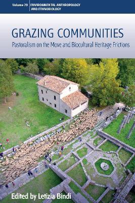 Grazing Communities  - Libro Berghahn Books, Environmental Anthropology and Ethnobiology | Libraccio.it