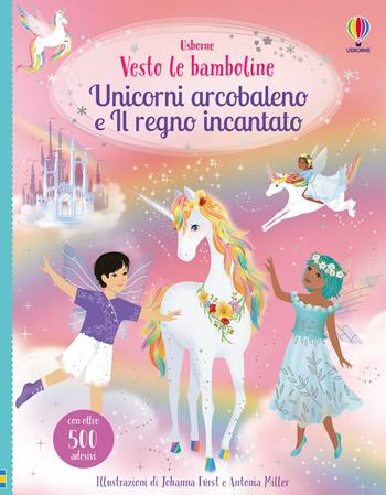 Unicorni arcobaleno e il regno incantato. Con adesivi. Ediz. a colori - Fiona Watt - Libro Usborne 2026, Vesto le bamboline | Libraccio.it