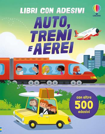 Auto, treni e aerei. Con adesivi. Ediz. a colori - Sam Taplin, Simon Tudhope, Sam Smith - Libro Usborne 2026, Libri con adesivi. A partire da 3 anni | Libraccio.it