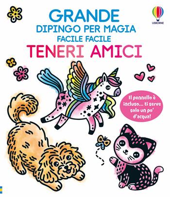 Teneri amici. Ediz. illustrata - Abigail Wheatley - Libro Usborne 2026, Dipingo per magia. Facile facile | Libraccio.it