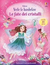 Le fate dei cristalli. Con adesivi. Ediz. illustrata