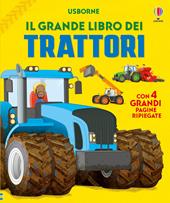 Il grande libro dei trattori. Ediz. illustrata
