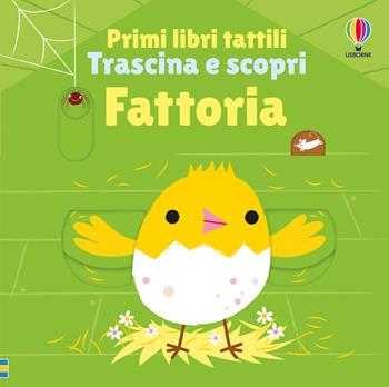 Fattoria. Ediz. illustrata - Fiona Watt, Stella Baggott - Libro Usborne 2026, Primi libri tattili. Trascina e scopri | Libraccio.it
