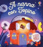 A nanna con Topino. Ediz. illustrata