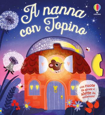 A nanna con Topino. Ediz. illustrata - Anna Milbourne - Libro Usborne 2026 | Libraccio.it