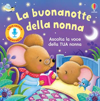 La buonanotte della nonna. Ediz. illustrata - Lara Bryan, Anthony Marks - Libro Usborne 2026, Libri sonori registrabili | Libraccio.it