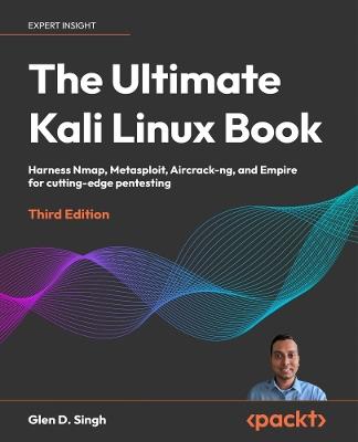 The Ultimate Kali Linux Book - Glen D. Singh - Libro Packt Publishing Limited | Libraccio.it