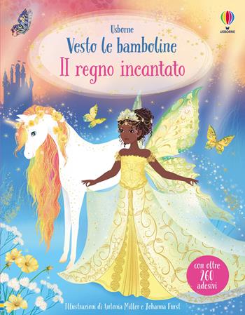 Il regno incantato - Fiona Watt - Libro Usborne 2024, Vesto le bamboline | Libraccio.it